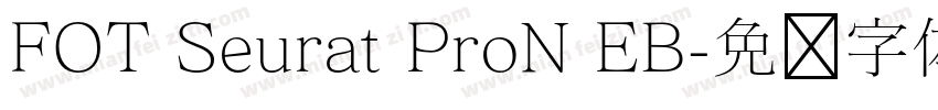 FOT Seurat ProN EB字体转换